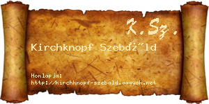 Kirchknopf Szebáld névjegykártya